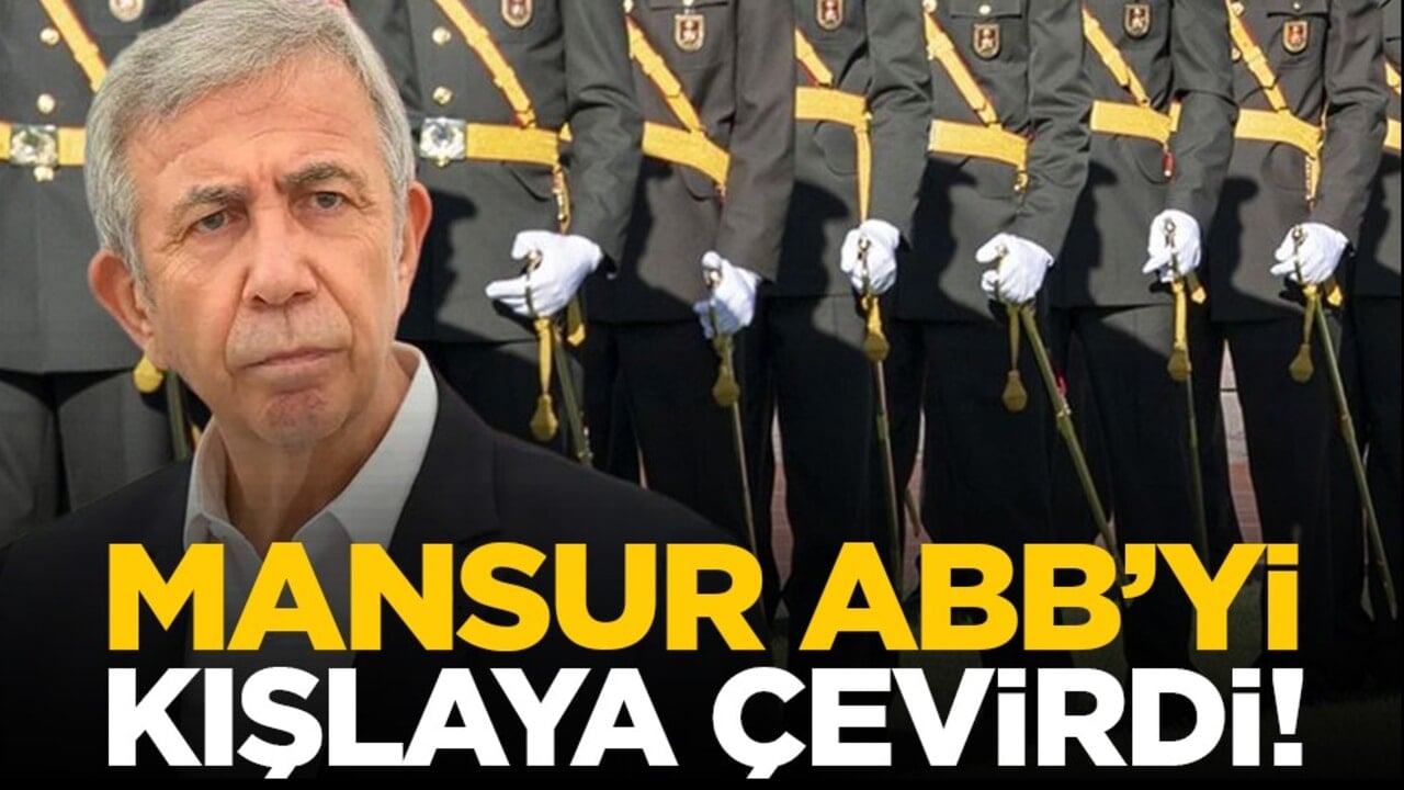Mansur ABB’yi kışlaya çevirdi!
