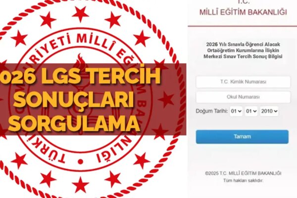 LGS tercih sonuçları sorgulama ekranı 2026 erişime açıldı: MEB LGS tercih (yerleştirme) sonuçları nasıl sorgulanır?